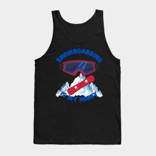 Snowboarder, Snowboarding Is My Hobby, Snowboard, Snow, Winter, Winter Sports Gift, Ski Resort, Nature, Ski Slopes, Ski Hills, Mountains Tank Top